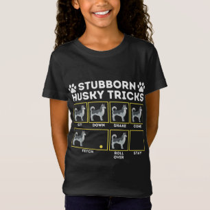 Stubborn Husky Tricks - Siberian Husky Lover Sibe  T-Shirt