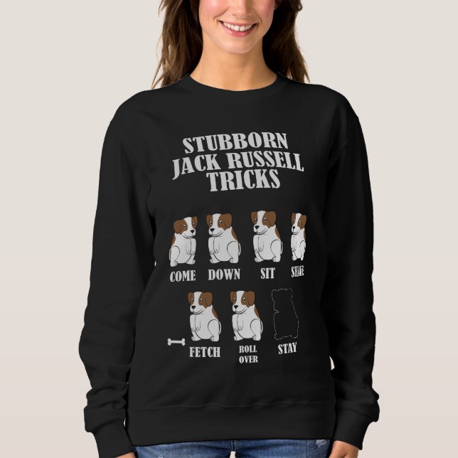 Stubborn Jack Russell Terrier Dog Trick Sweatshirt (Front)
