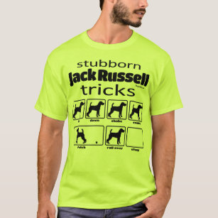 Stubborn Jack Russell Terrier Tricks T-Shirt
