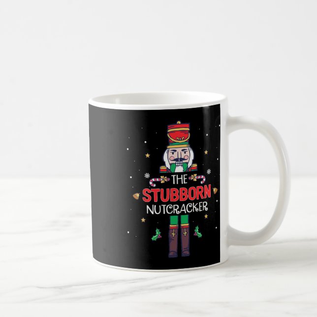 Stubborn Nutcracker Fun Christmas Family Matching  Coffee Mug (Right)