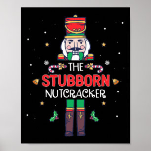 Stubborn Nutcracker Fun Christmas Family Matching  Poster