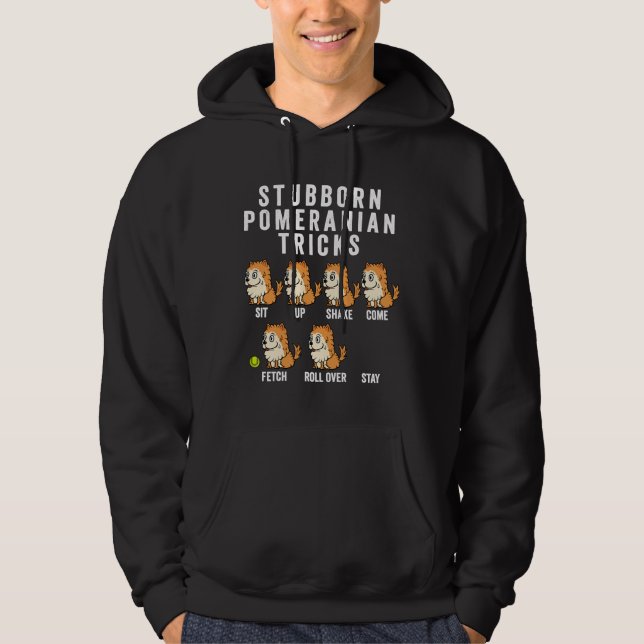 Stubborn Pomeranian Tricks Hoodie (Front)