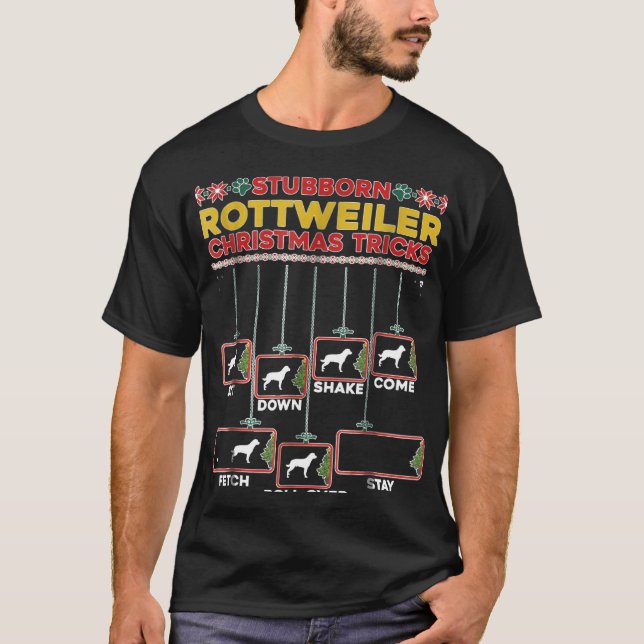Stubborn Rottweiler Xmas Tricks T-Shirt (Front)