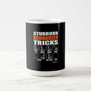 Stubborn Schnauzer Tricks Funny Schnauzer Gift Coffee Mug