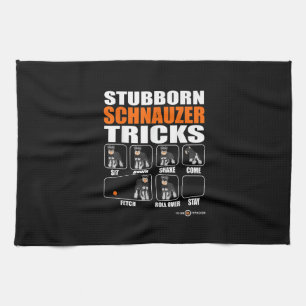 Stubborn Schnauzer Tricks Funny Schnauzer Gift Tea Towel