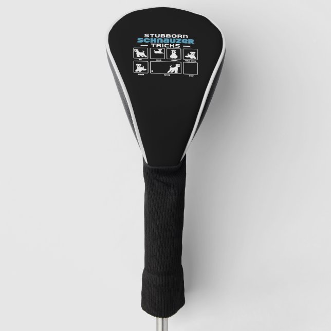 Stubborn Schnauzer Tricks Golf Head Cover (Front)