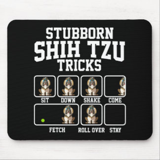 Stubborn Shih Tzu Dog Tricks Mouse Pad