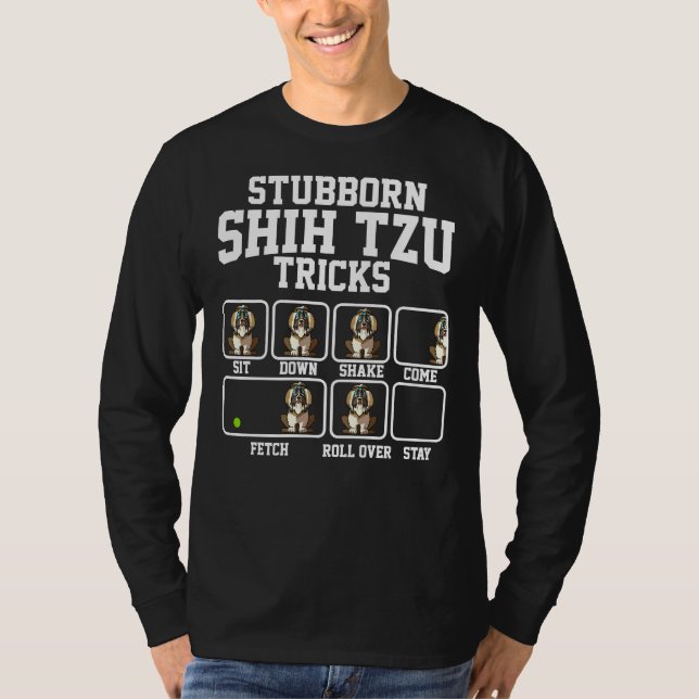 Stubborn Shih Tzu Tricks     T-Shirt (Front)
