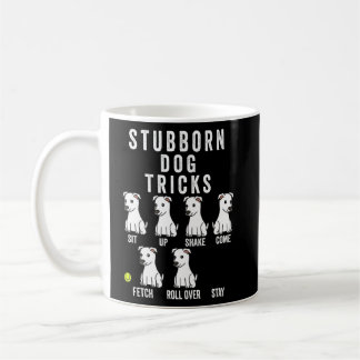 Stubborn Tricks White Dog  Coffee Mug