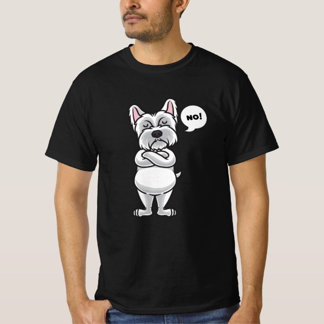 Stubborn Westie dog funny T-Shirt (Front)