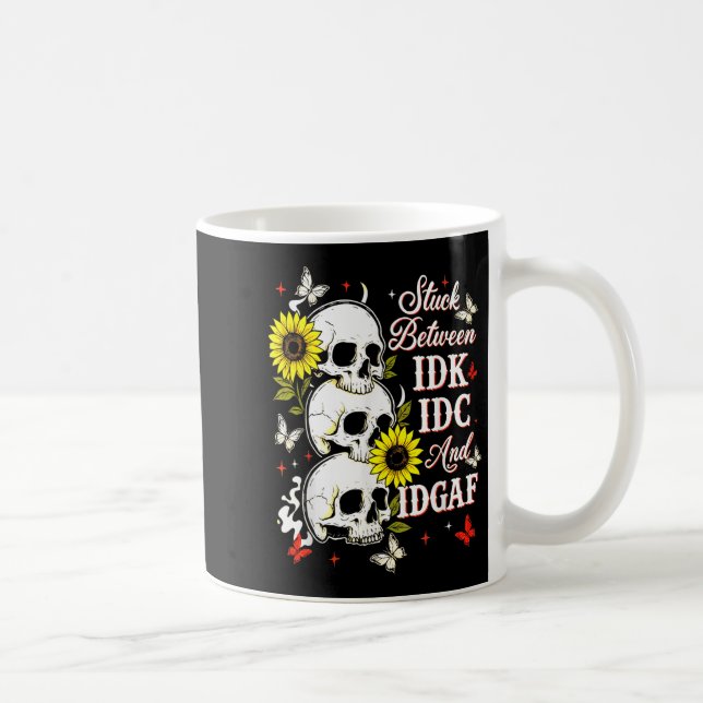 Stuck Between Idk, I And Idgaf Sunflower Skull Sar Coffee Mug (Right)