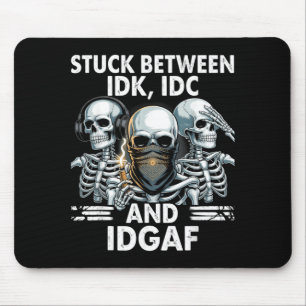 Stuck Between IDK IDC And IDGAF Happy Halloween Mouse Pad