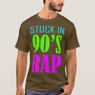 Stuck in 90s Rap T-Shirt