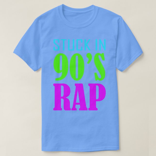Stuck in 90s Rap T-Shirt (Design Front)
