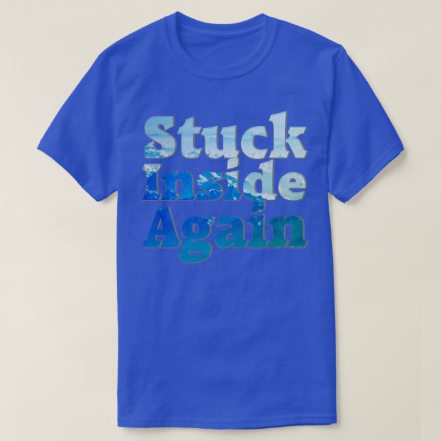 Stuck Inside Again T-Shirt (Design Front)