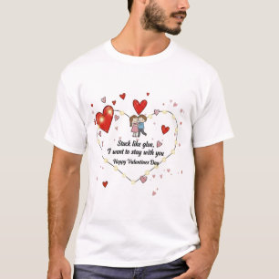 Stuck like glue valentine T-Shirt