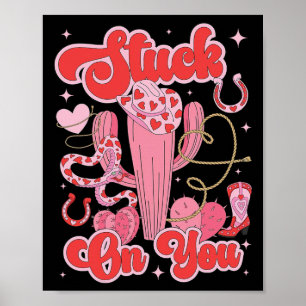 Stuck On You Valentines Cactus Plant Succulent Val Poster