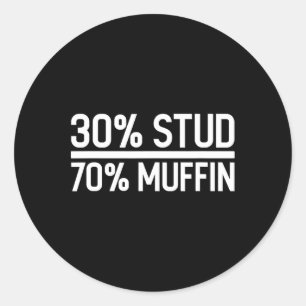 Stud 70% Muffin Funny - Father's Day Sale  Classic Round Sticker