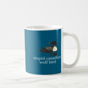 Stud Canadian Wolf Bird Funny Loon Humor Men Women Coffee Mug