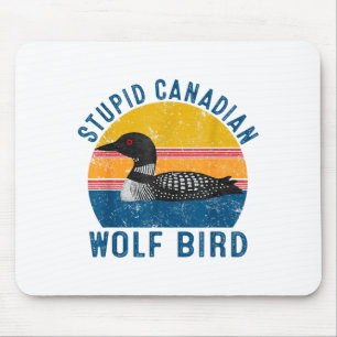 Stud Canadian Wolf Funny Loon Bird Humor Quote  Mouse Pad