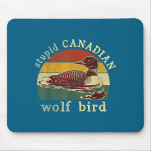Stud Canadian Wolf Funny Loon Bird Loons Meme Humo Mouse Pad