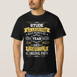 STUDE A Legend Was Born in Year T-Shirt