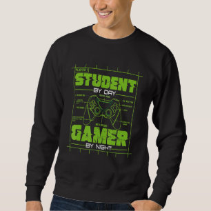 Student By Day Gamer By Night  Gaming Student Grap Sweatshirt