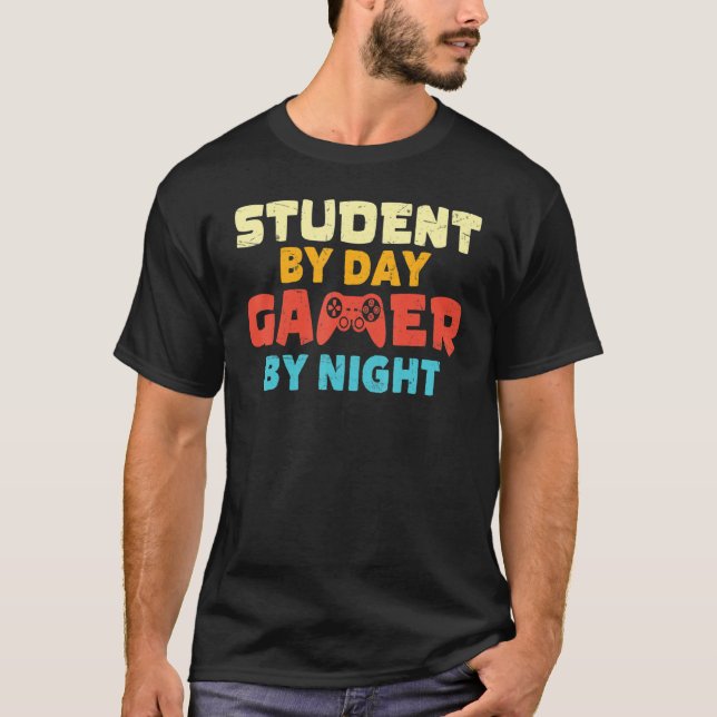 Student By Day Gamer By Night Meme For Gamers T-Shirt (Front)