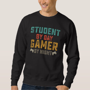 Student By Day Gamer By Night Meme For Gamers Vint Sweatshirt