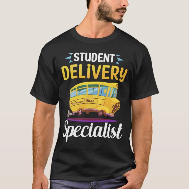 Student Delivery Specialist Funny School Bus Drive T-Shirt (Front)