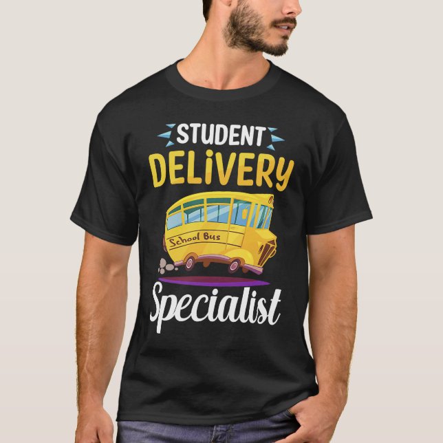 Student Delivery Specialist Funny School Bus Drive T-Shirt (Front)