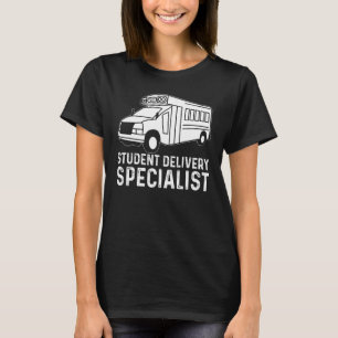 Student Delivery Specialist Yellow School Bus Dr T-Shirt