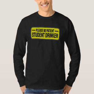 Student Drinker Drinking 1 T-Shirt