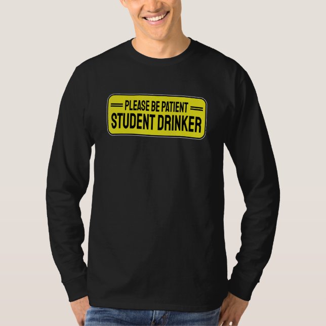 Student Drinker Drinking 1 T-Shirt (Front)