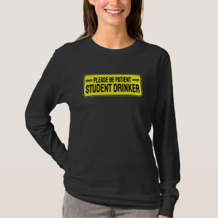 Student Drinker Drinking 1 T-Shirt