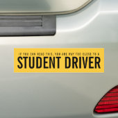 Student Driver Too Close Funny Bumper Sticker (On Car)