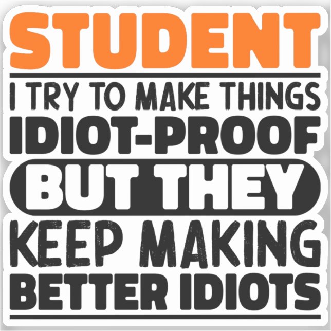 Student I Try To Make Things Funny Sayings Student (Front)