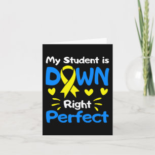Student Is Down Right Perfect Down Syndrome Awaren Card