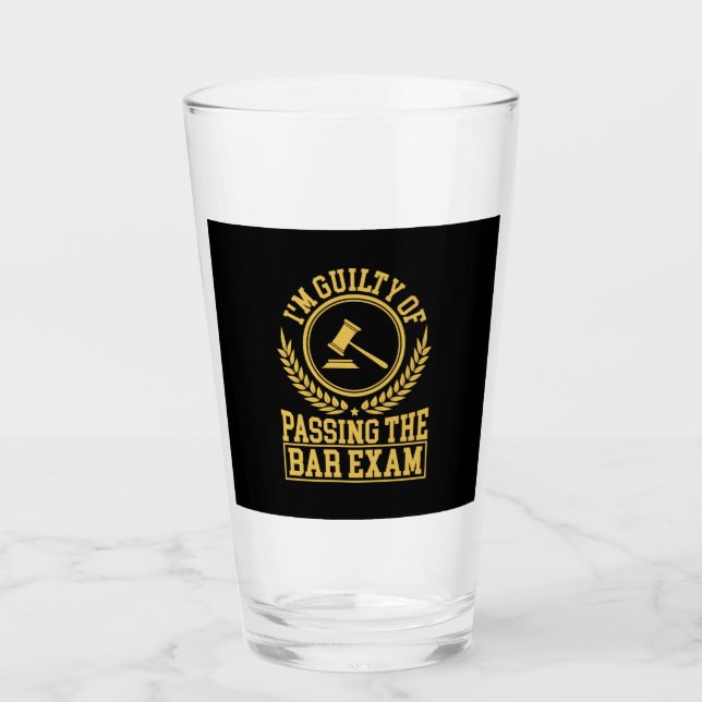 Student Is Guilty Of Passing The Bar Exam Glass (Front)
