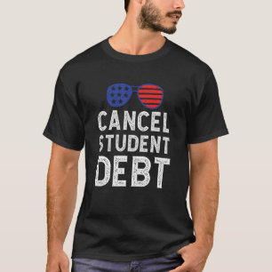 Student Loan Forgiveness Recipient  Cancel Student T-Shirt