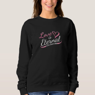 Student Loans Love Is Eternal College Mortgage Cr Sweatshirt