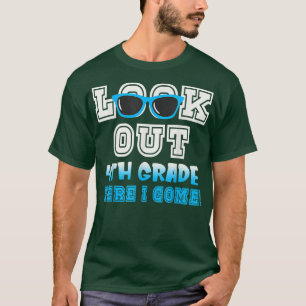 Student Look Out Fourth Grade Here I Come Back To  T-Shirt
