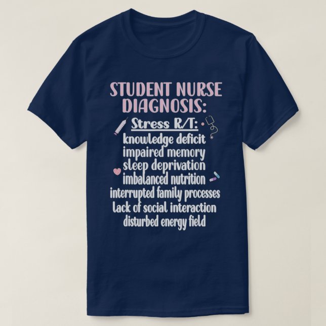 Student Nurse Diagnosis Nursing School Student Nur T-Shirt (Design Front)
