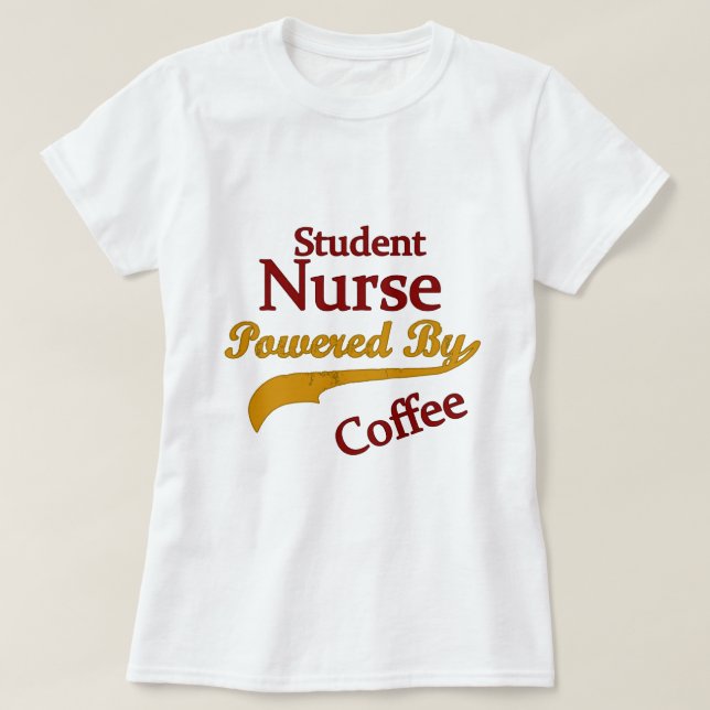 Student Nurse Powered By Coffee T-Shirt (Design Front)