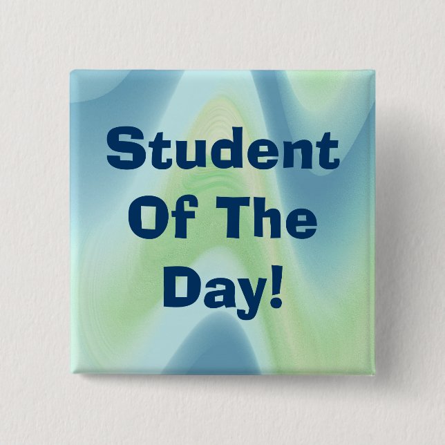 Student Of The Day! Abstract 010 15 Cm Square Badge (Front)