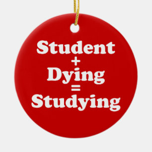 Student Plus Dying Equals Studying Ceramic Tree Decoration