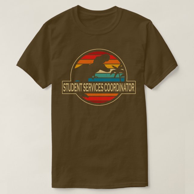 Student Services Coordinator Dinosaur T-Shirt (Design Front)