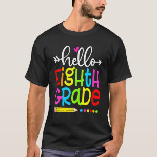 Student Teacher Hello Eighth Grade Back To Schoo T-Shirt