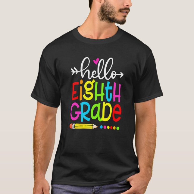 Student Teacher Hello Eighth Grade Back To School T-Shirt (Front)