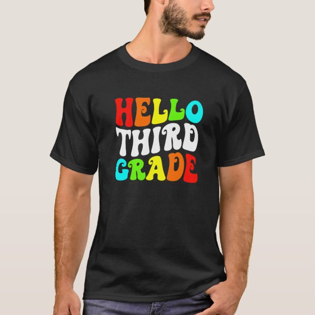 Student Teacher Hello Third Grade Back To School F T-Shirt (Front)